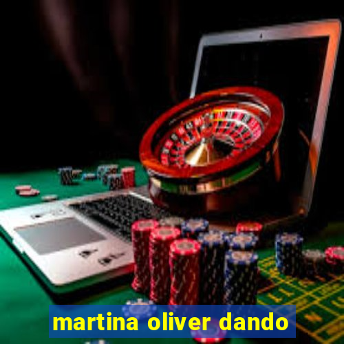 martina oliver dando